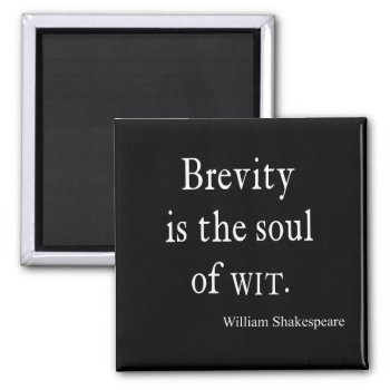 Shakespeare Quote Brevity Is The Soul Of Wit Quote Magnet by Coolvintagequotes at Zazzle