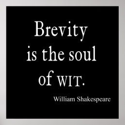Shakespeare Quote Brevity is the Soul of Wit Quote Poster