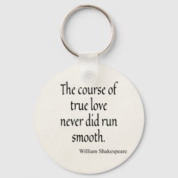 Shakespeare Quote Course Of True Love Run Smooth Keychain by Coolvintagequotes at Zazzle
