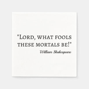 Shakespeare Quote - Fool Mortals I Napkins