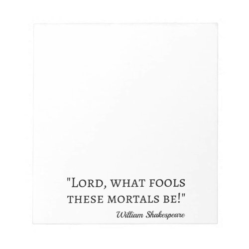 Shakespeare Quote _ Fool Mortals I Notepad