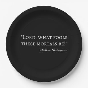 Shakespeare Quote - Fool Mortals I Paper Plates