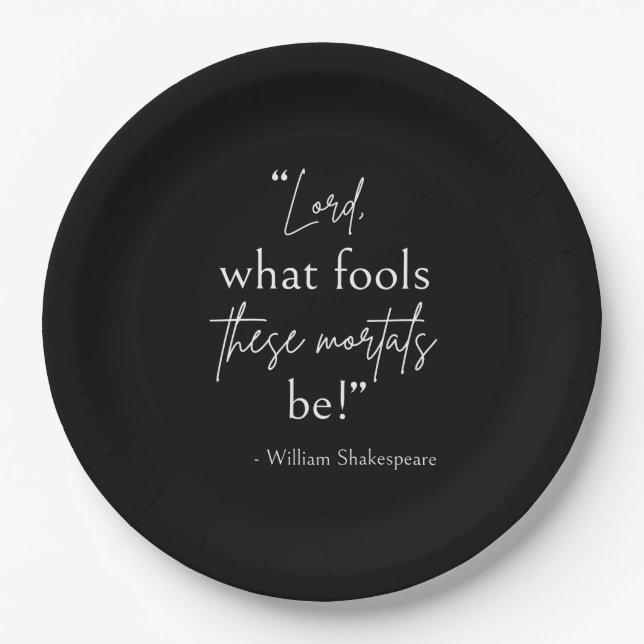 Shakespeare Quote - Fool Mortals II Paper Plates (Front)