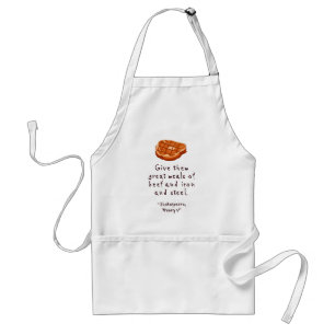 Shakespeare Quote Funny Carnivore Meat Grilling Adult Apron