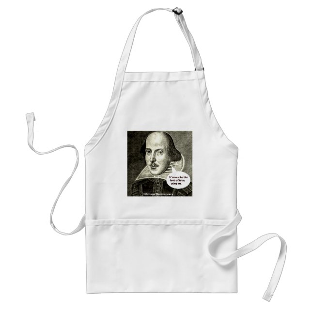 Shakespeare-quote; If music be the food of love, p Adult Apron (Front)