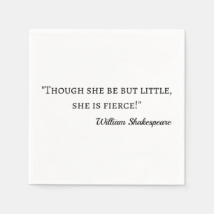 Shakespeare Quote - Little But Fierce I Napkins