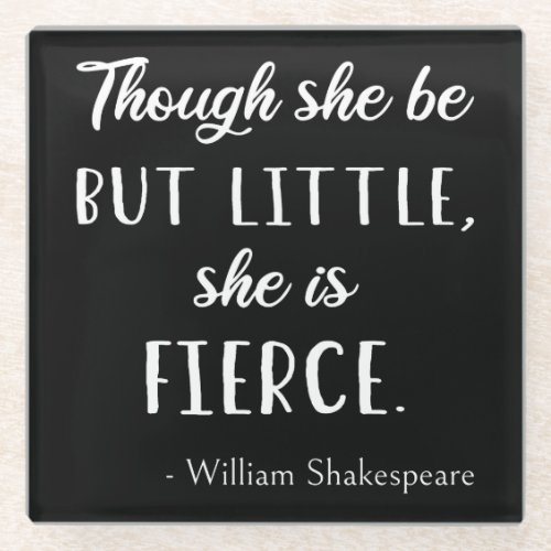 Shakespeare Quote _ Little But Fierce II Glass Coaster