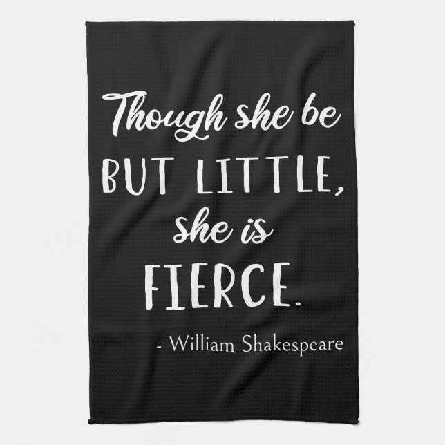 Shakespeare Quote - Little But Fierce II Kitchen Towel (Vertical)