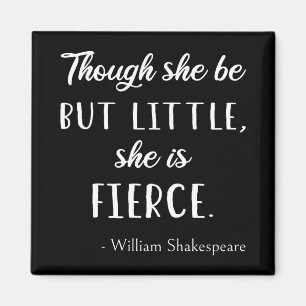 Shakespeare Quote - Little But Fierce II Magnet