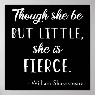 Shakespeare Quote - Little But Fierce II Poster