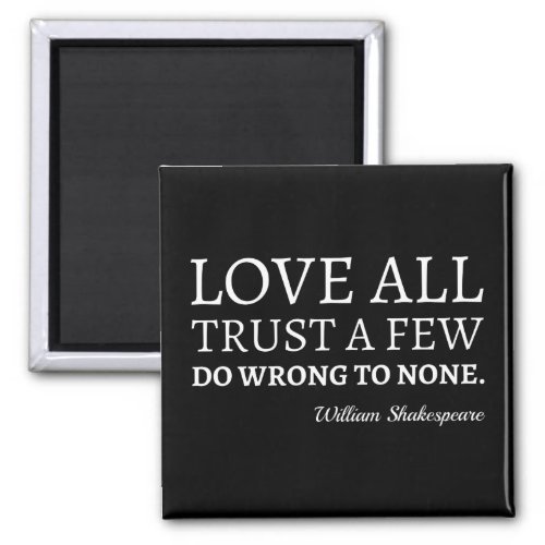 Shakespeare Quote _ Love Trust And Wrong I Magnet