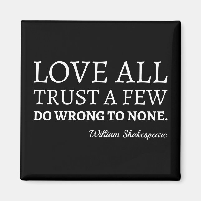 Shakespeare Quote - Love, Trust, And Wrong I Magnet (Front)