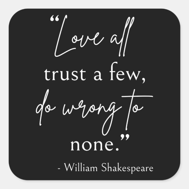 Shakespeare Quote - Love, Trust, And Wrong II Square Sticker (Front)