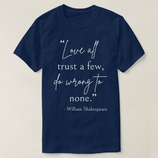 Shakespeare Quote Love Trust And Wrong II T-Shirt (Design Front)