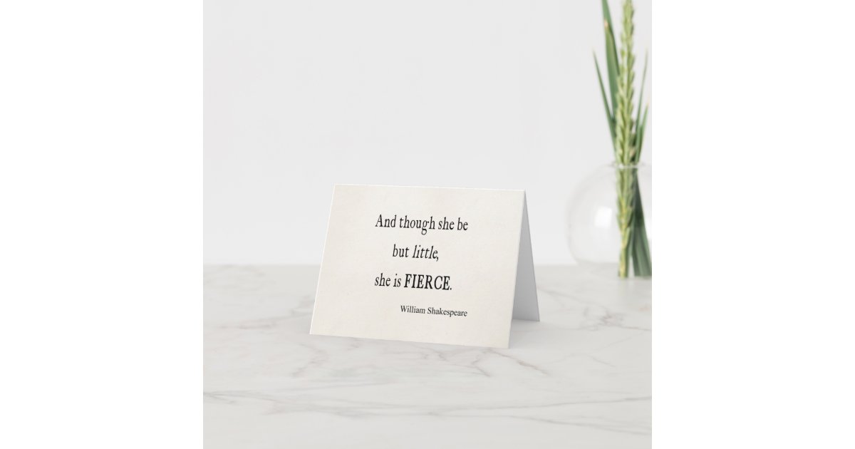 Shakespeare Quote She Be Little But Fierce Quotes Card Zazzle Com