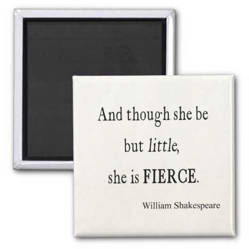 Shakespeare Quote She Be Little But Fierce Quotes Magnet