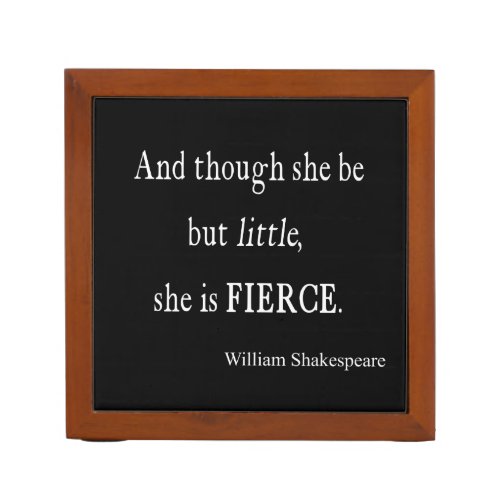 Shakespeare Quote She Be Little But Fierce Quotes Pencil Holder