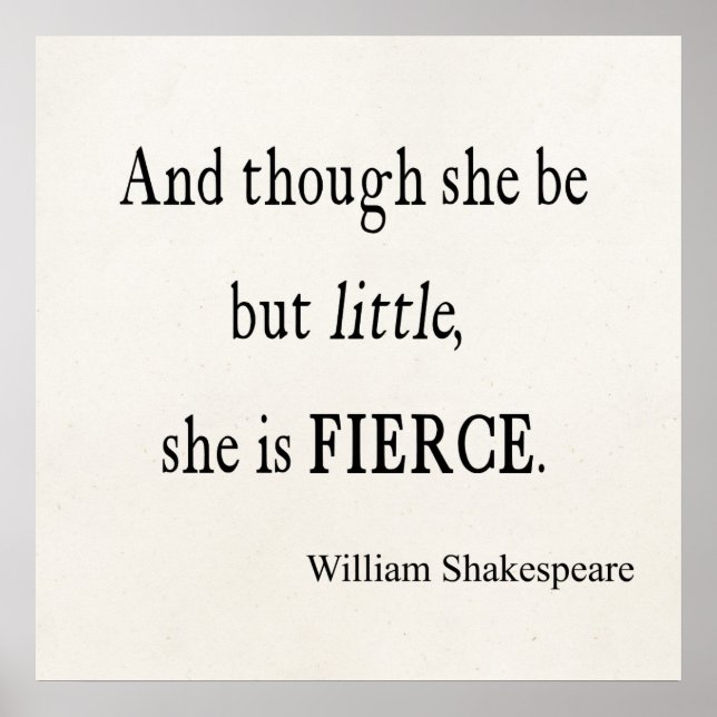 Shakespeare Quote She Be Little But Fierce Quotes Poster (Front)