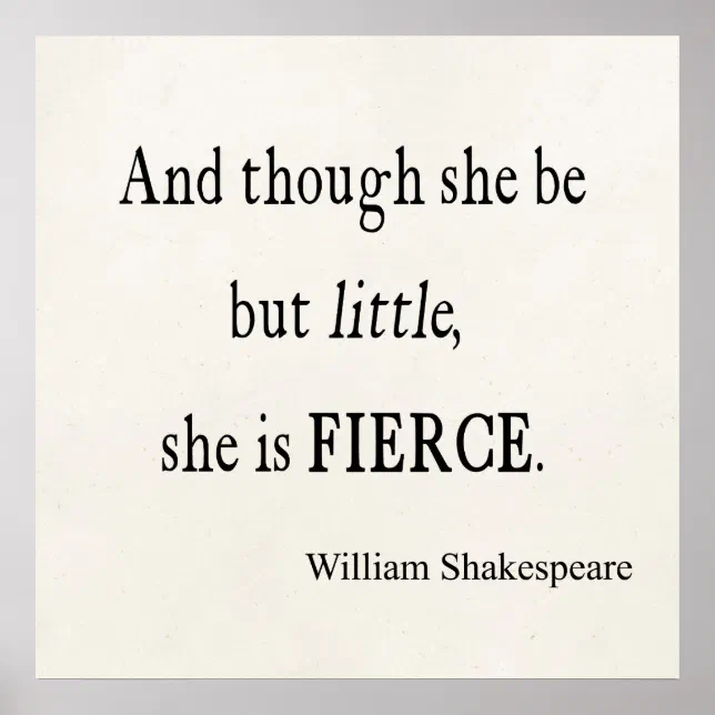 Shakespeare Quote She Be Little But Fierce Quotes Poster | Zazzle