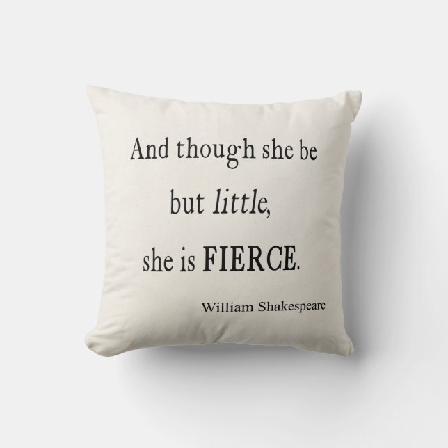 Shakespeare Quote She Be Little But Fierce Quotes Throw Pillow (Front)