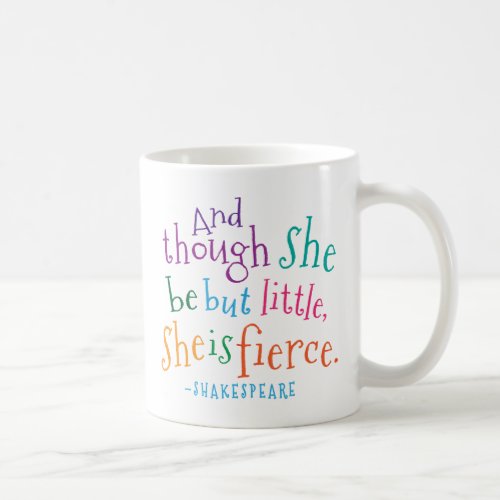 Shakespeare Quote She Is Fierce Coffee Mug