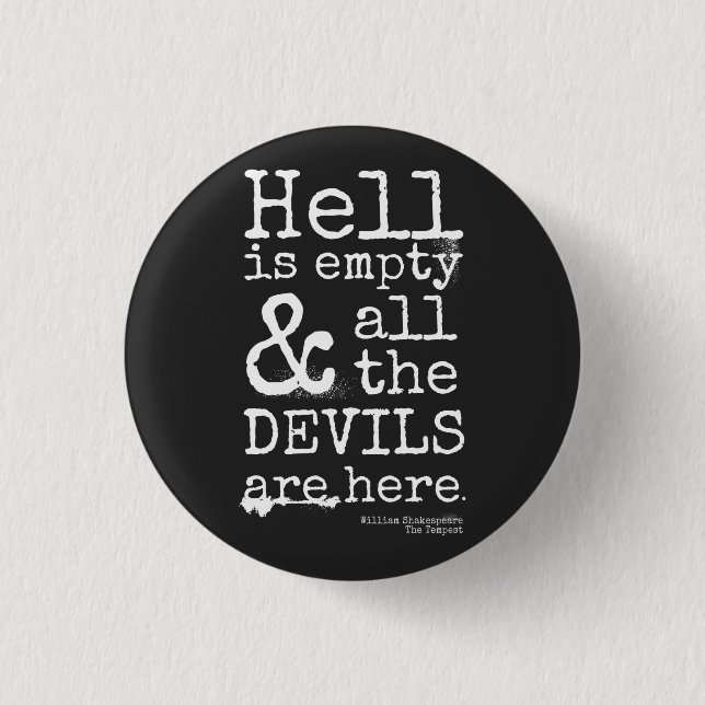 Shakespeare Quote, The Tempest, Devils Are Here Button (Front)