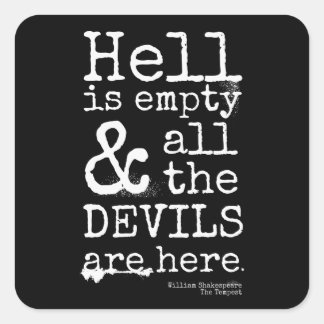 Shakespeare Quote, The Tempest, Devils Are Here Square Sticker