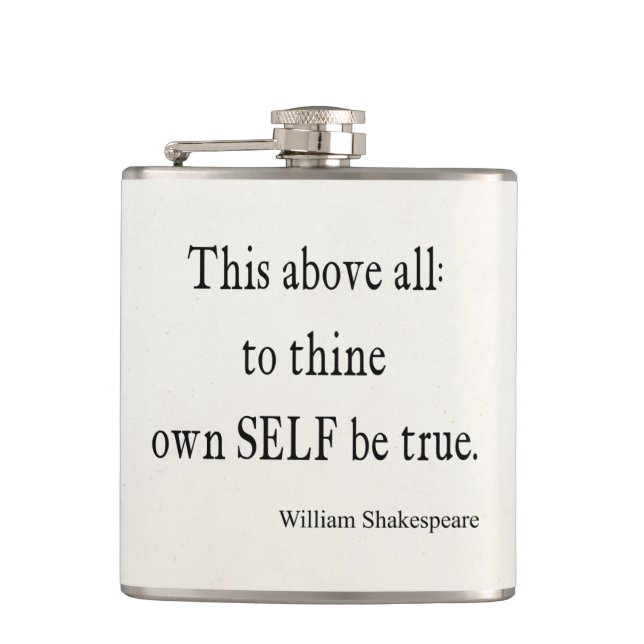 Shakespeare Quote To Thine Own Self Be True Quotes Flask (Front)
