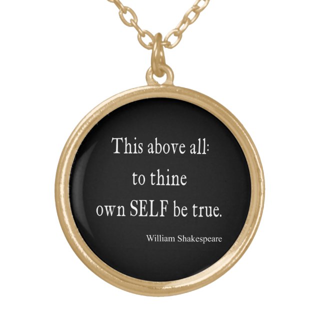 Shakespeare Quote To Thine Own Self Be True Quotes Gold Plated Necklace (Front)