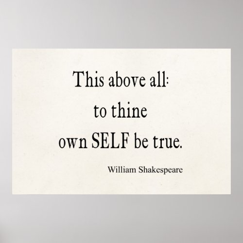 Shakespeare Quote To Thine Own Self Be True Quotes Poster