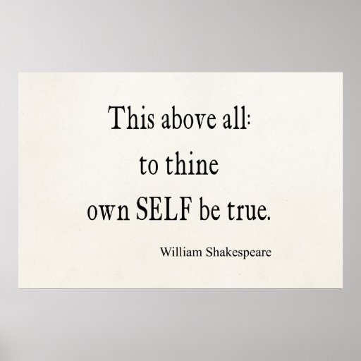 Shakespeare Quote To Thine Own Self Be True Quotes Poster | Zazzle