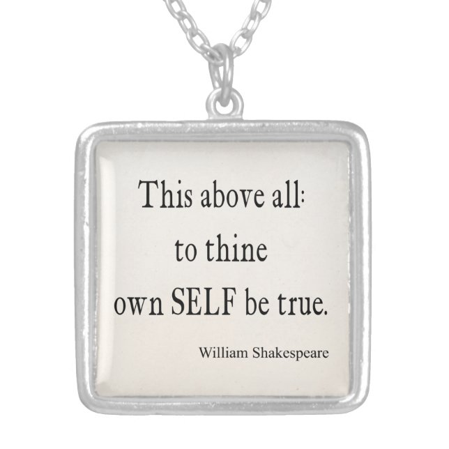 Shakespeare Quote To Thine Own Self Be True Quotes Silver Plated Necklace (Front)