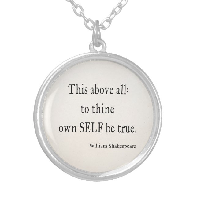 Shakespeare Quote To Thine Own Self Be True Quotes Silver Plated Necklace (Front)