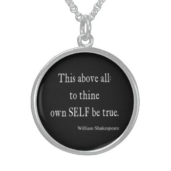 Shakespeare Quote To Thine Own Self Be True Quotes Sterling Silver Necklace by Coolvintagequotes at Zazzle