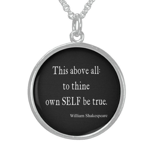 Shakespeare Quote To Thine Own Self Be True Quotes Sterling Silver Necklace (Front)
