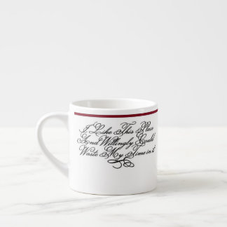Shakespeare Quote - Wasting Time Espresso Cup