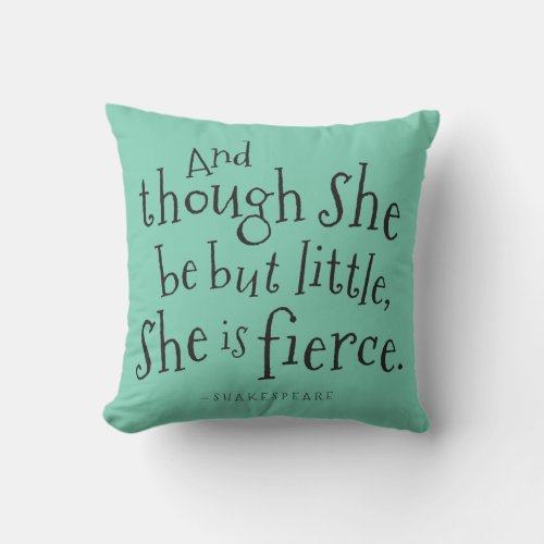 Shakespeare Though She Be But Fierce Throw Pillow