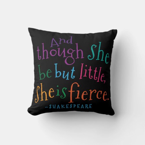 Shakespeare Though She Is Fierce Throw Pillow