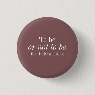 Shakespeare To Be or Not - Brown Button