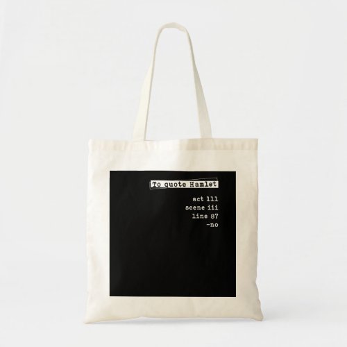 Shakespeare To Quote Hamlet Act Tote Bag
