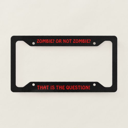 Shakespeare Zombie Movie Script License Plate Frame