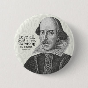 Shakespeare's Love All, Trust a Few, Do... Quote Pinback Button
