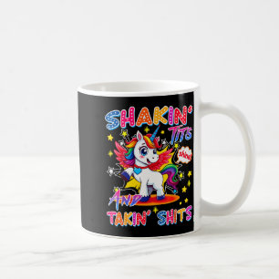 Shakin' And Takin S Funny Unicorn Dirty Adult Humo Coffee Mug