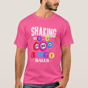 Shaking Those Bingo Balls Casino Gambling Lottery  T-Shirt