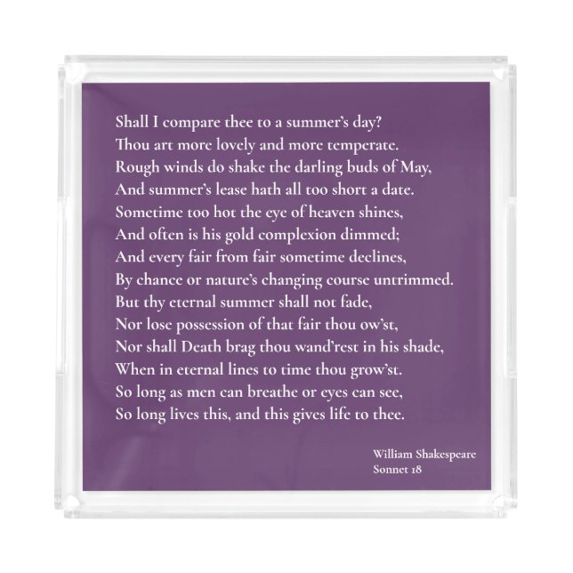 Shall I compare thee to a summer's day? sonnet 18 Acrylic Tray (Front)