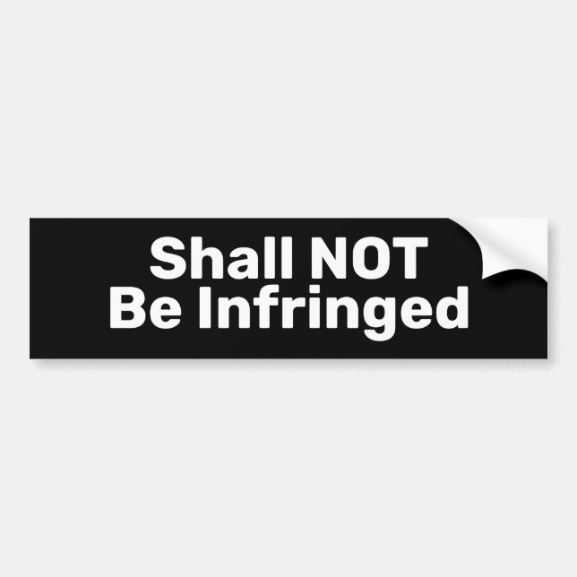 Shall Not Be Infringed Bumper Sticker (Front)