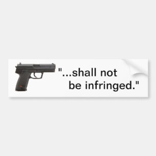 "...shall not be infringed." bumper sticker