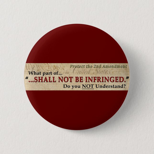 Shall NOT be Infringed Pinback Button (Front)