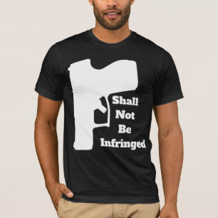 Shall Not Be Infringed T-Shirt