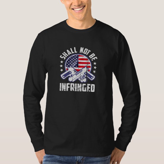 Shall Not Be Infringed Us Flag Patriotic America G T-Shirt (Front)